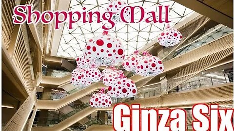 THE NO 1 AND THE HEART OF JAPAN IS GINZA SIX GINZA STREET ROAD ( BEST THE NO 1 ON JAPAN )