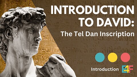 "Introduction to David: The Tel Dan Inscription" | Video 1 in "Part 1: David" (David & The Giants)