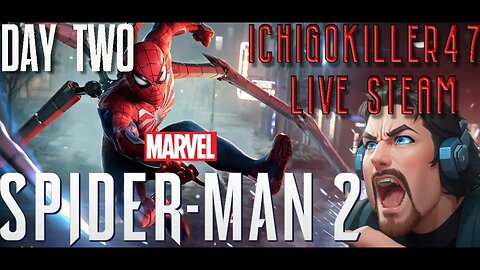 Spider-Man 2 LIVE STREAM!!!! - ICHIGOKILLER47 Day TWO