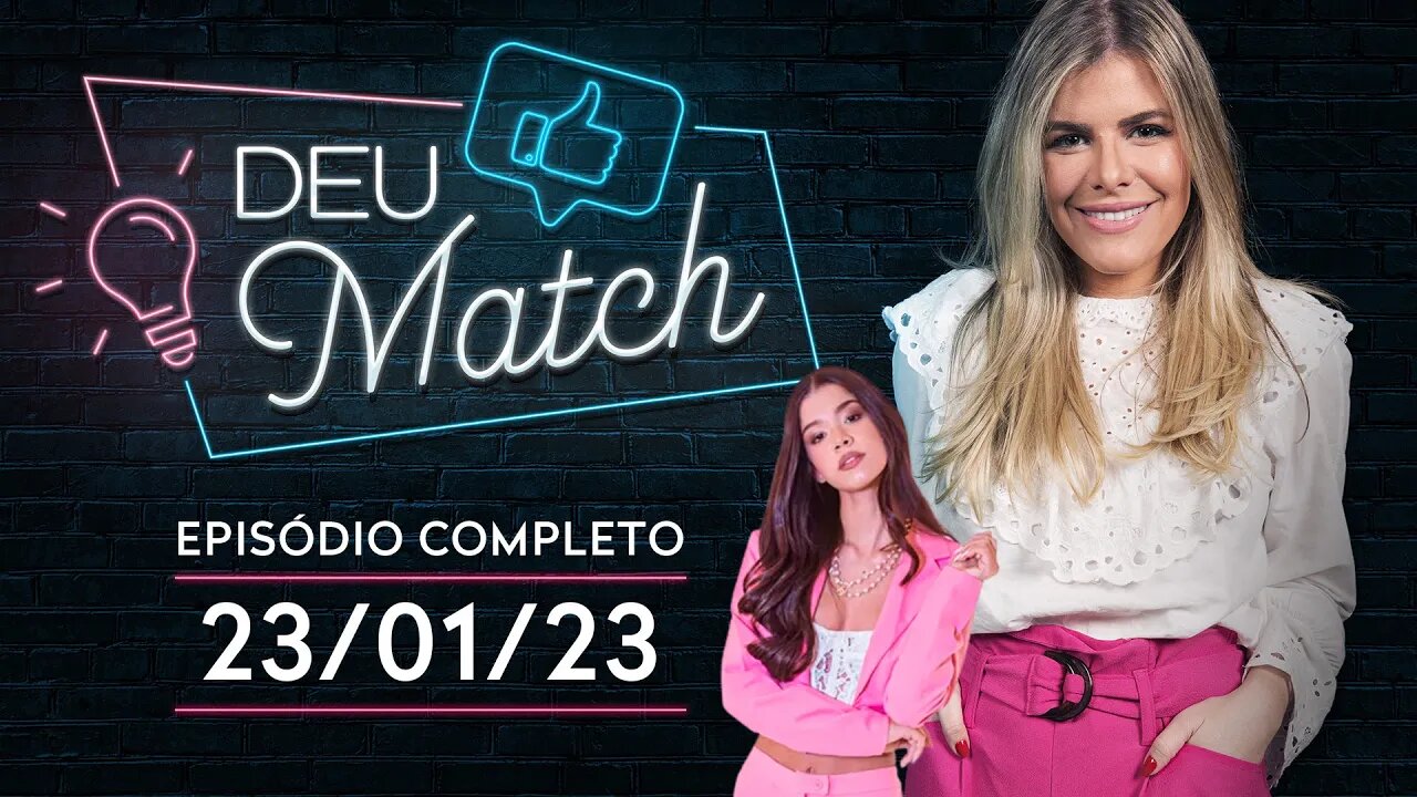 DEU MATCH COM TÍLIA | 23/01/2023