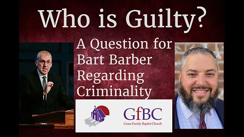 Who is Guilty? A Question for Bart Barber Regarding Criminality