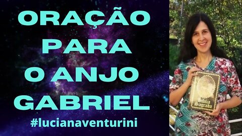 Oração para o anjo Gabriel #lucianaventurini #desenvolvimentopessoal #vivermelhor #oracao