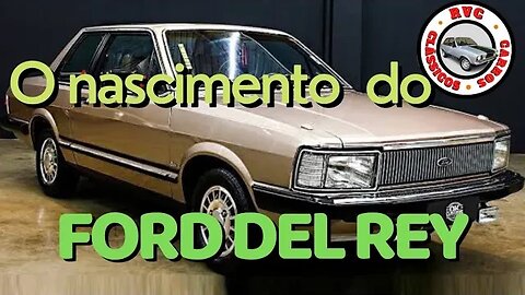 O nascimento do Ford Del Rey