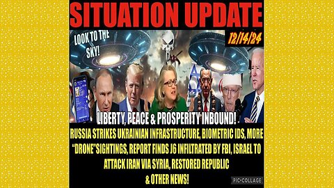 SITUATION UPDATE Dec-14-24 - Russia Strikes Back, More "Drone" Sightings, Digital Id, Israel/Iran