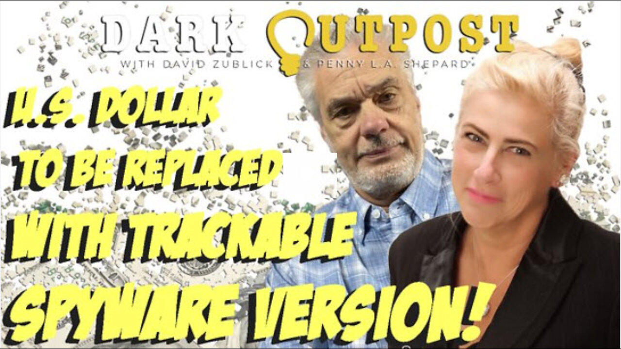 Dark Outpost LIVE 08.30.2022 U.S. Dollar To Be Replaced With Trackable Spyware Version!