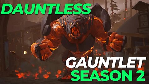 🔴LIVE! Dauntless - Gauntlet Season 2!