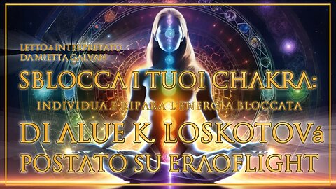 🛸👽❤🛸Sblocca i tuoi Chakra: individua e ripara l'energia bloccata