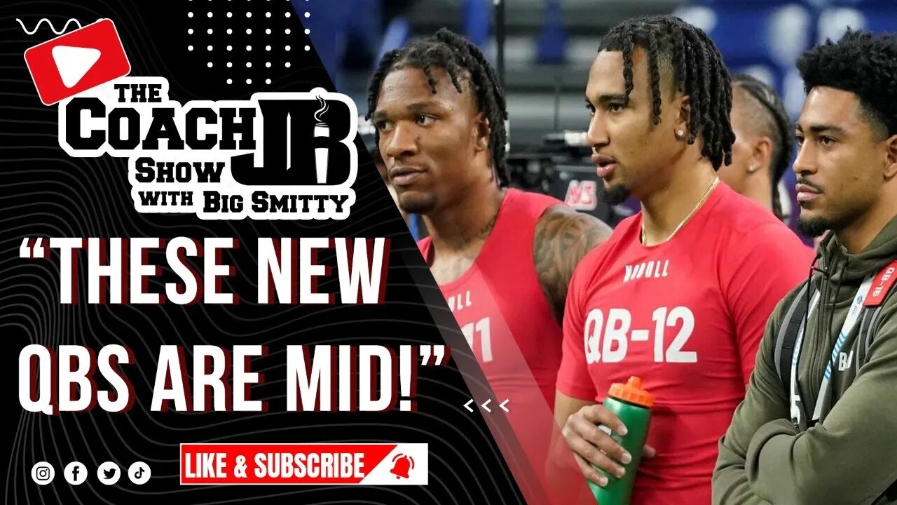 ROOKIE QB'S LOOK BAD! | THE COACH JB SHOW WITH BIG SMITTY