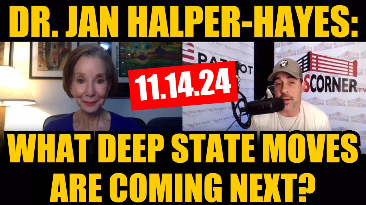 Dr. Jan Halper-Hayes 11.14.24: What Deep State Moves Are Coming Next?