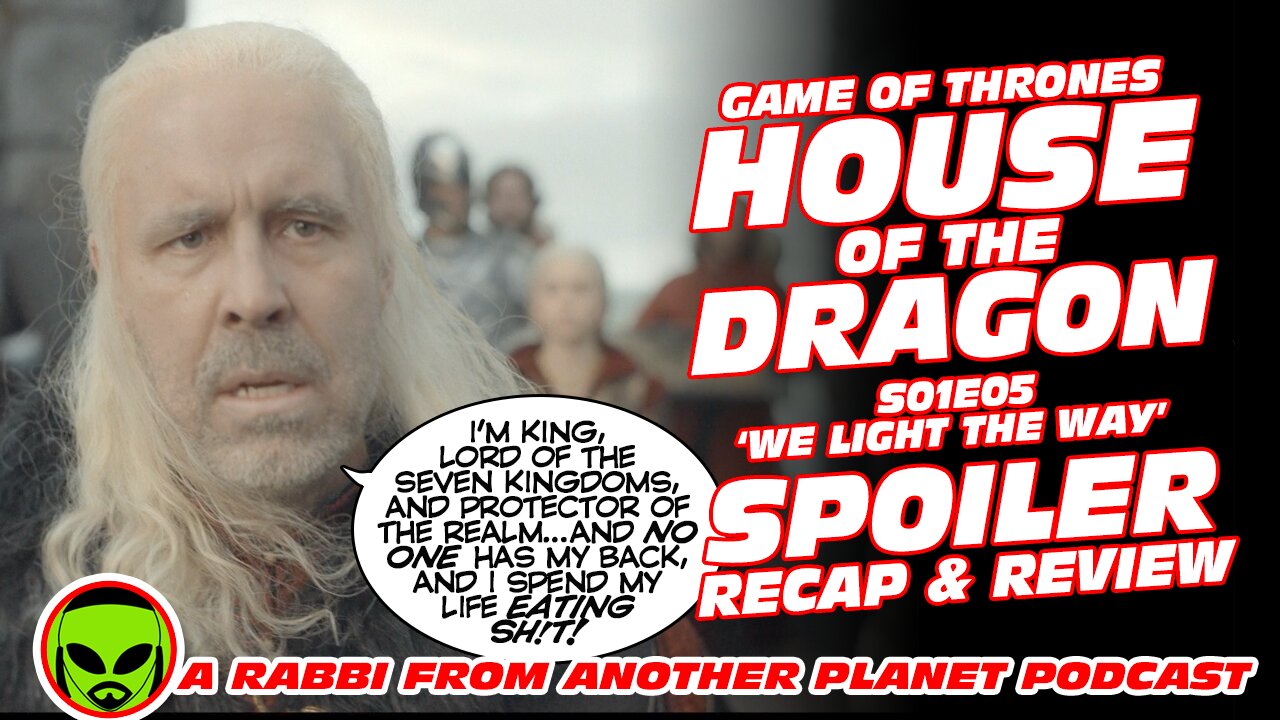 House of the Dragon S01E05 ‘We Light The Way’ Review