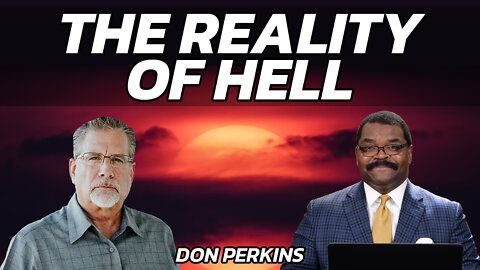 "The Reality of Hell" with Don Perkins and Tom Hughes