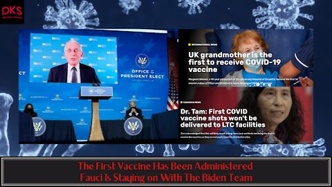 The First Vaccine Has Been Administered & Fauci Is Staying on With The Biden Team