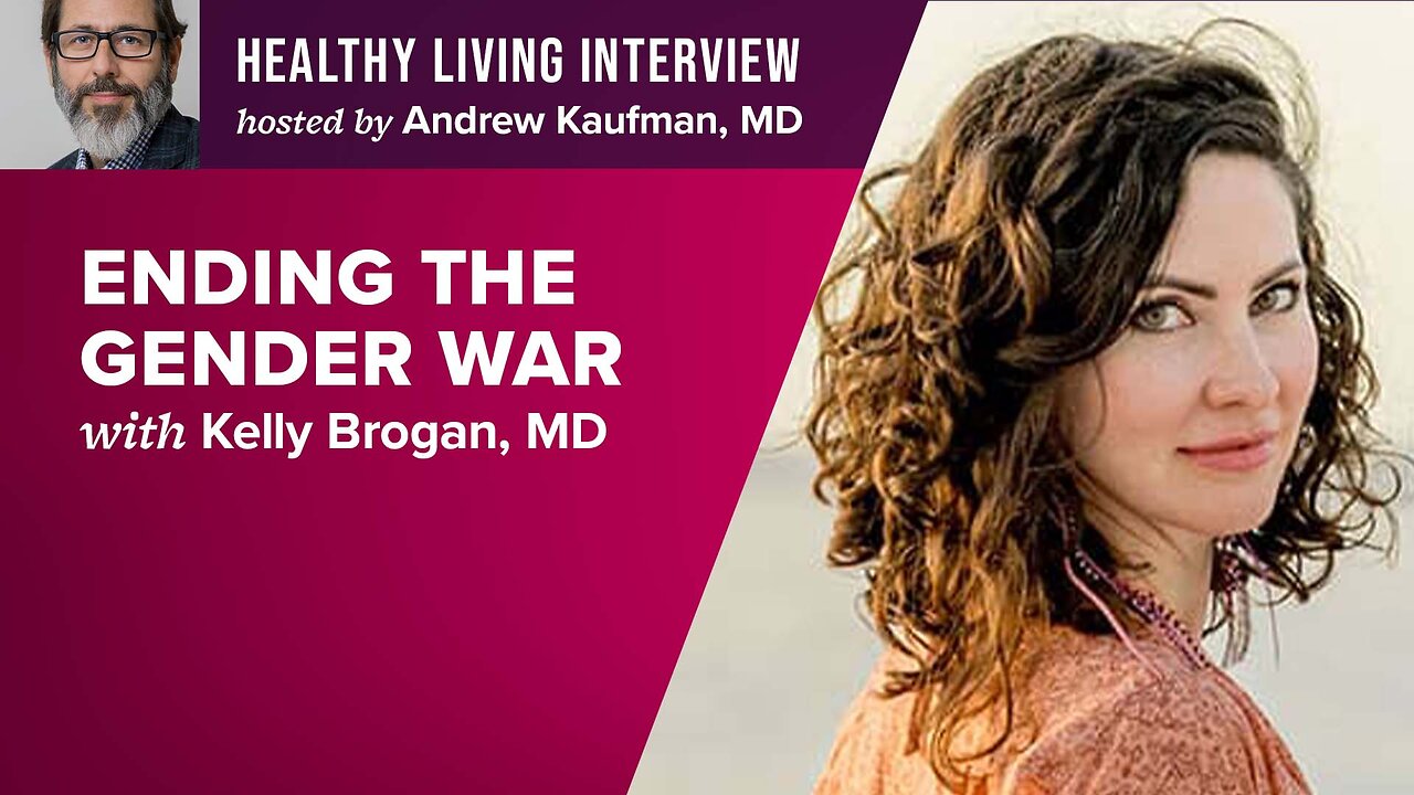 Ending The Gender War with Kelly Brogan, MD