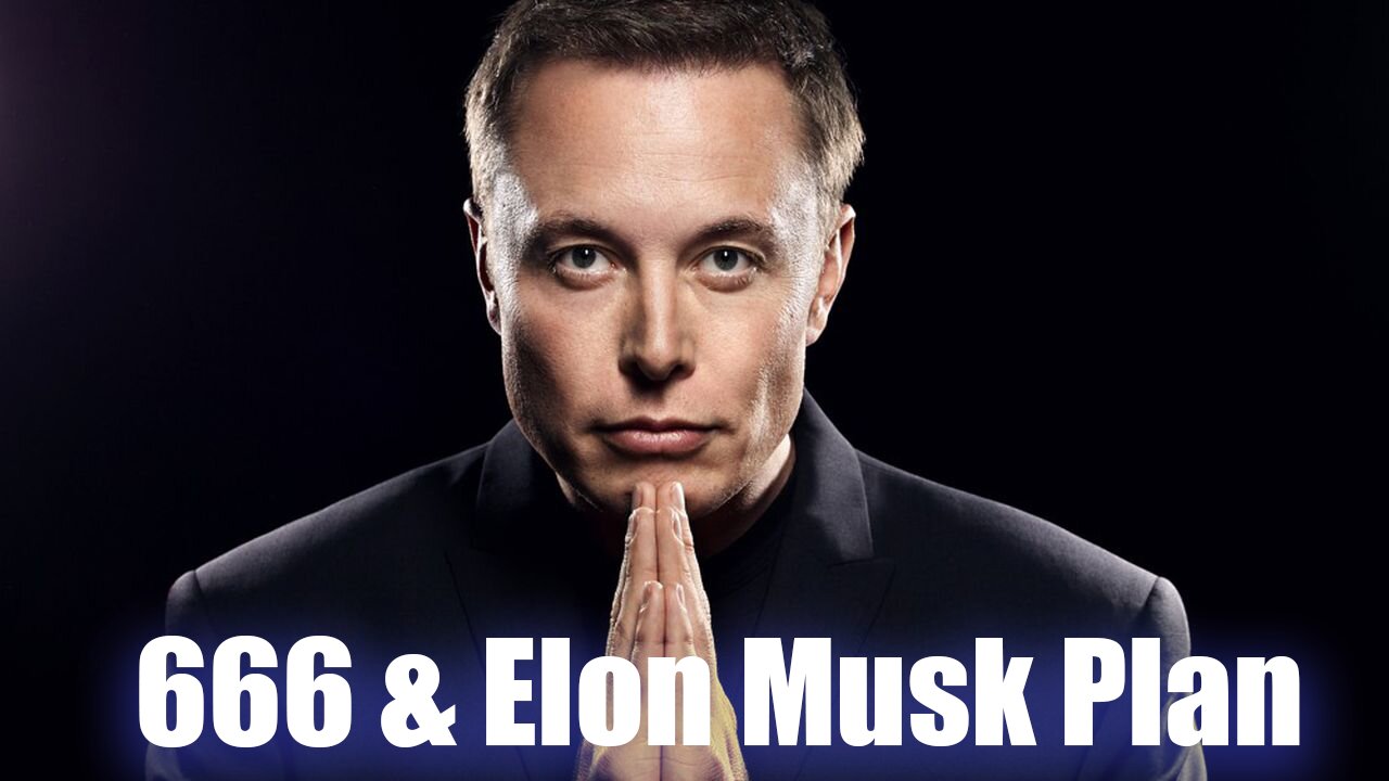 Elon Musk and 7 things you didnt realize about the mark of the beast