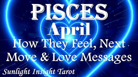 Pisces *They Regret Being Over Judgmental About You, They Will Ask You Out* April How They Feel