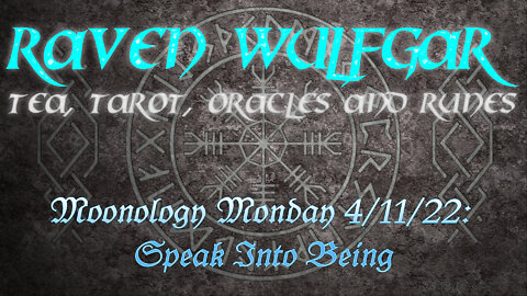 Moonology Monday 4/11/22: Speak Into Being