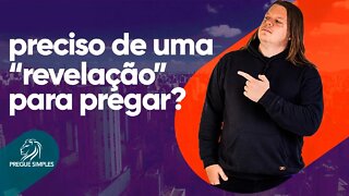 REVELAÇÃO PARA PREGAR!, Será que precisa mesmo? | PREGUE SIMPLES - Lucas Herculiani
