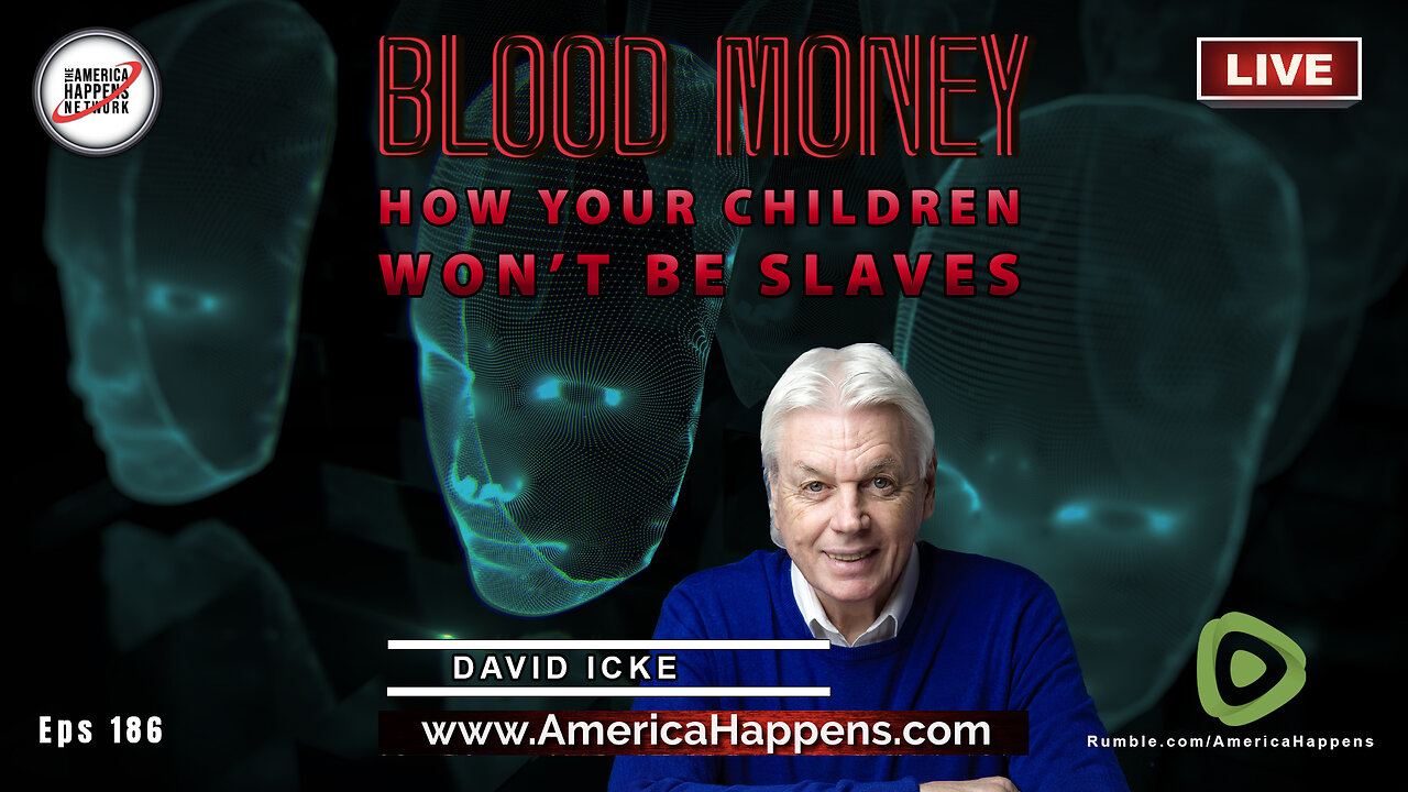 DAVID ICKE on Blood Money w/ Vem Miller "HOW YOUR CHILDREN WON’T BE SLAVES"