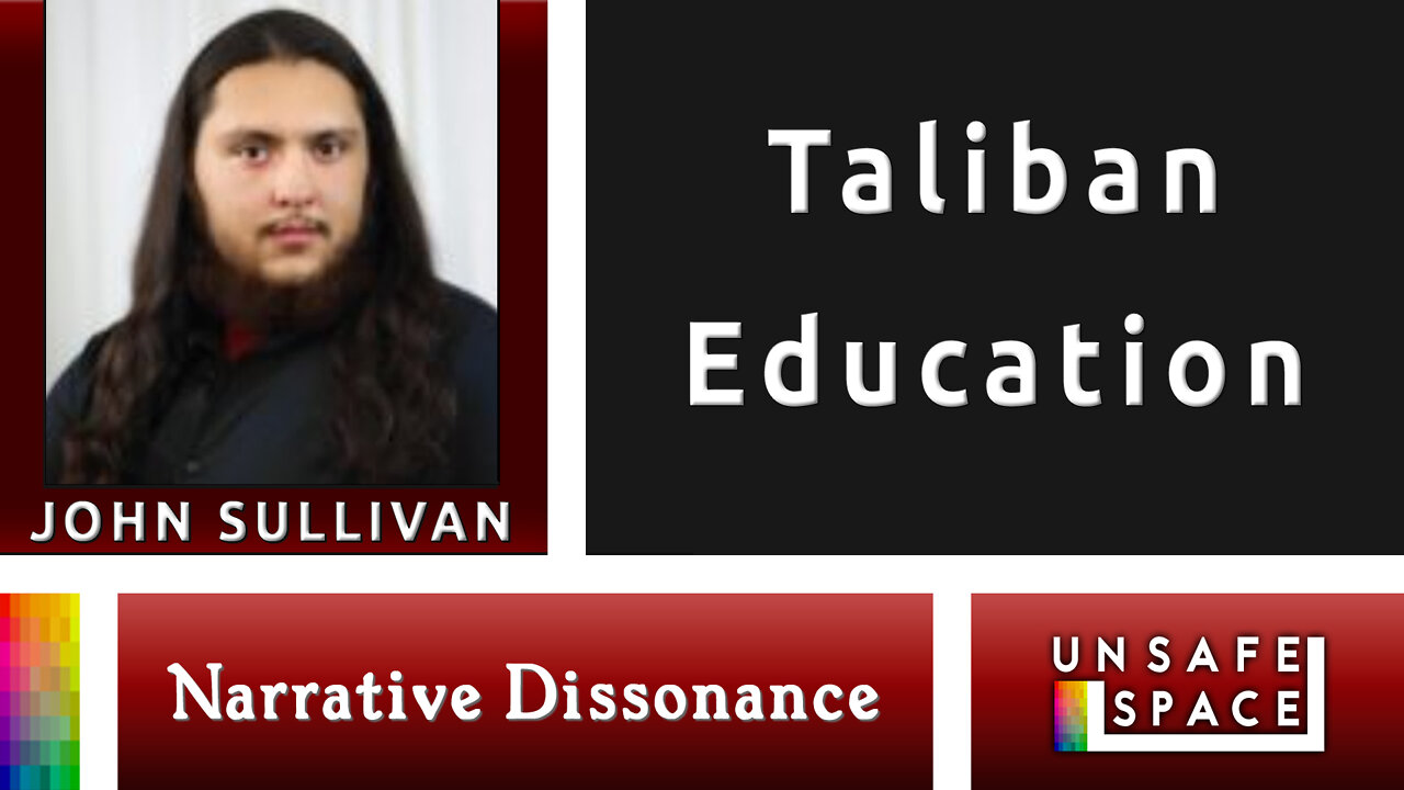 [Narrative Dissonance] Taliban Education, Taiwan Independence, and Roe v. Wade