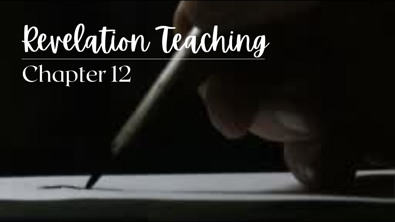 Revelation Teaching Chapter 12