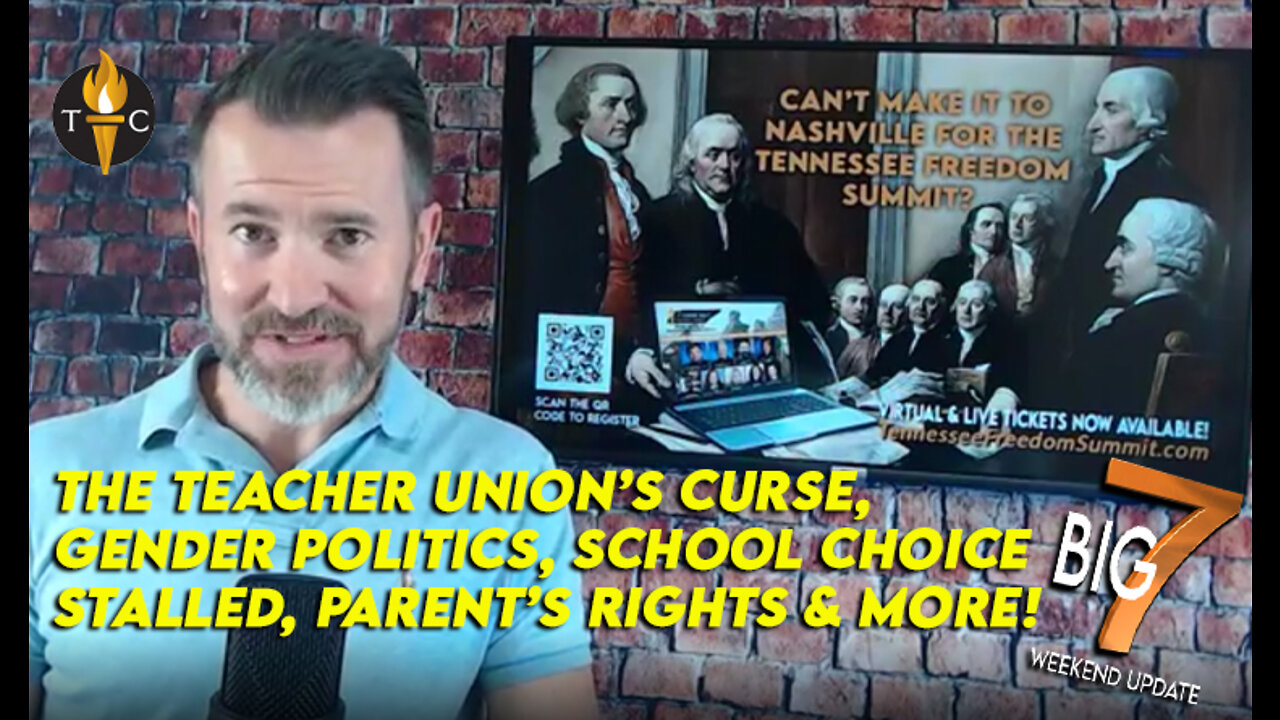 Teacher Union’s Curse, Gender Politics, School Choice Stalled, Parent’s Rights & More! - TTC Big 7