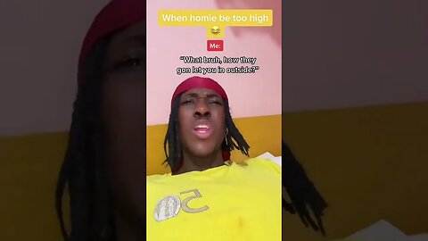 When homie be too high 😂 #shorts