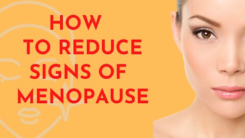 How to Reduce Symptoms of Menopause