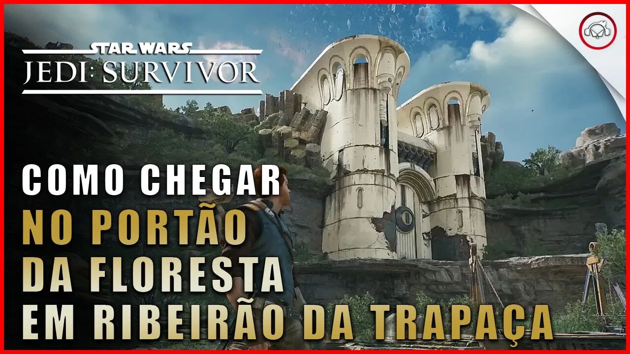 Star Wars Jedi Survivor, Como abrir o Portão da Floresta em Ribeirão da Trapaça | Super-Dica Pt- Br