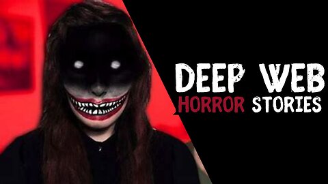 True Dark Deep Web Horror Stories