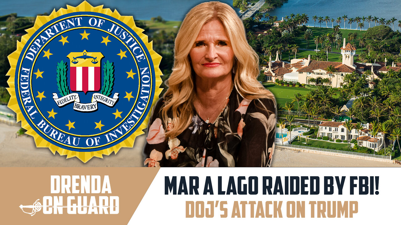 Mar A Lago Raided By FBI! DOJ's Attack On Trump! | Drenda On Guard (Episode 032)