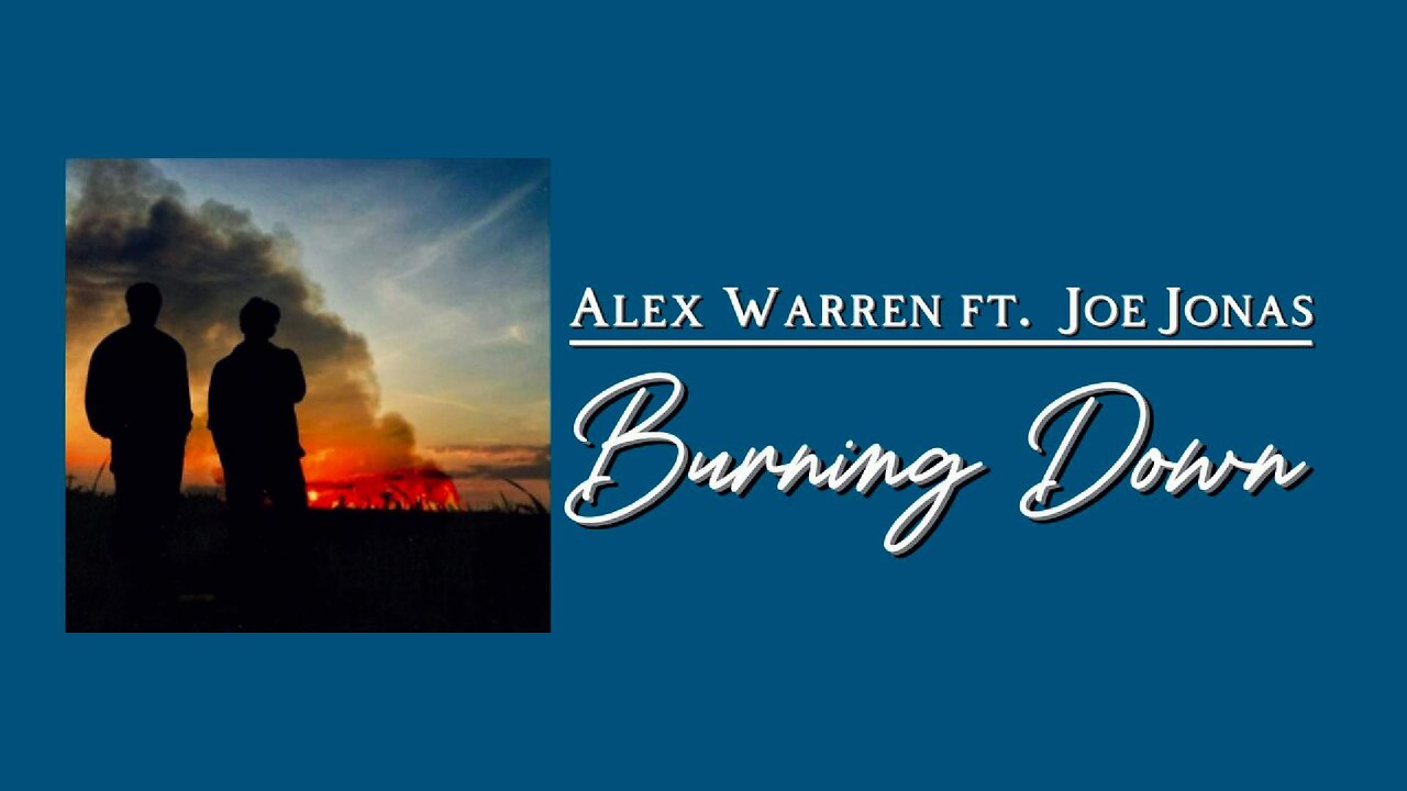 Alex Warren ft. Joe Jonas - Burning Down (lyrics)