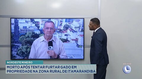 Nordeste Mineiro: Morto após tentar furtar gado em propriedade na zona rural de Itamarandiba.