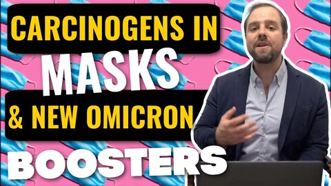 High Levels Of Dangerous Carcinogen In Face Masks | New Covid Boosters - What You're Not Being Told