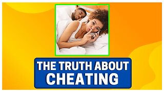 The TRUTH About Cheating That Makes Women EXPLODE!!!