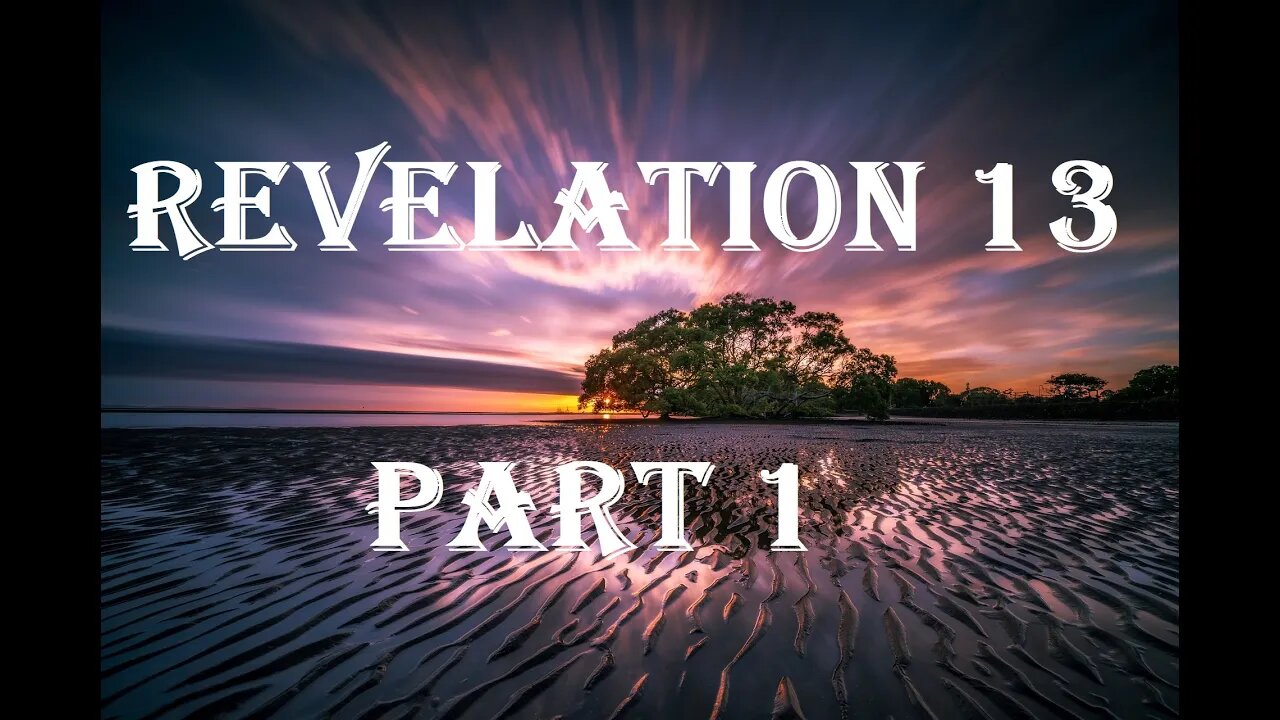 Revelation 13 Part 1