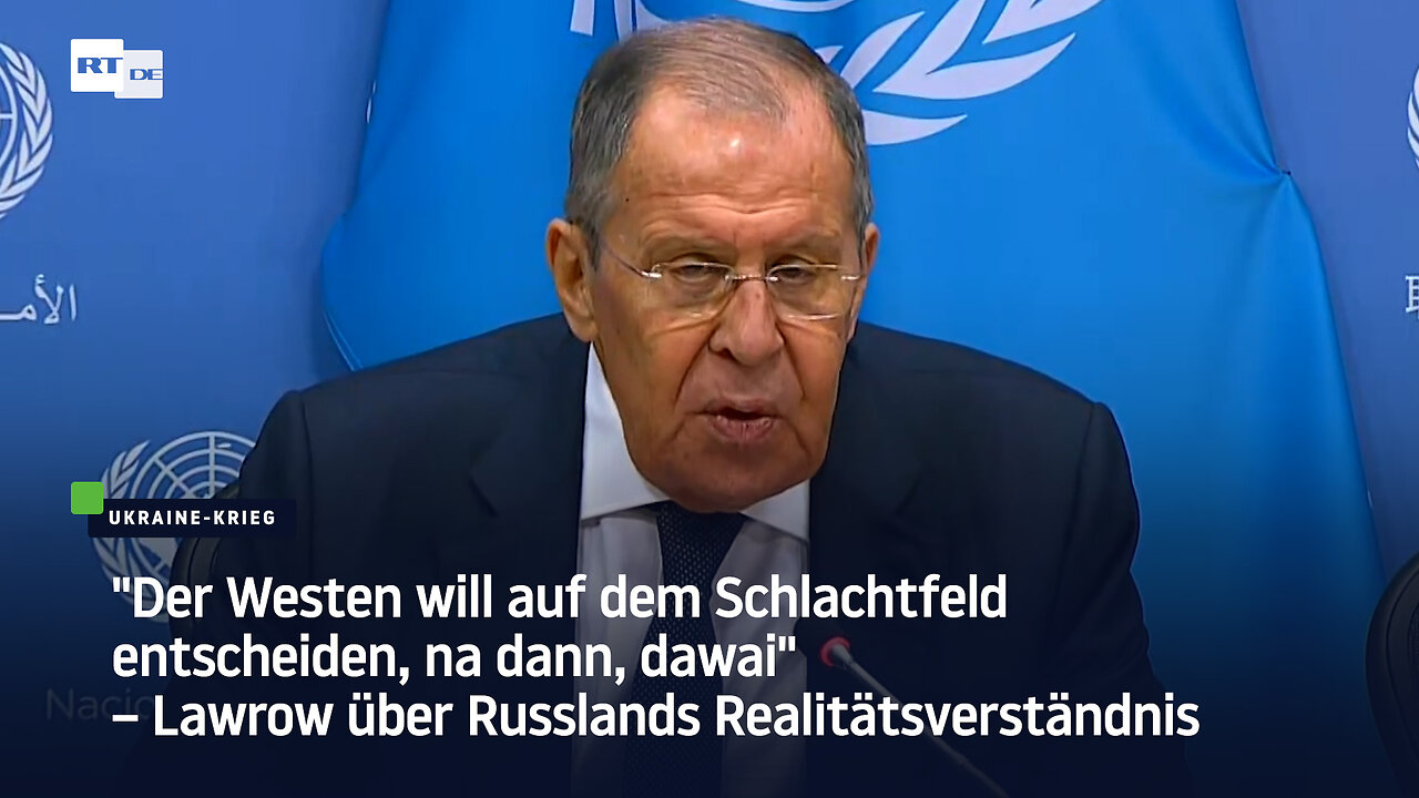 Lawrow: "Der Westen will auf dem Schlachtfeld entscheiden, na dann, dawai"