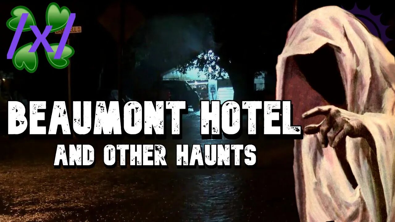 The Beaumont Hotel and Other Haunts | 4chan /x/ Paranormal Greentext Stories Thread