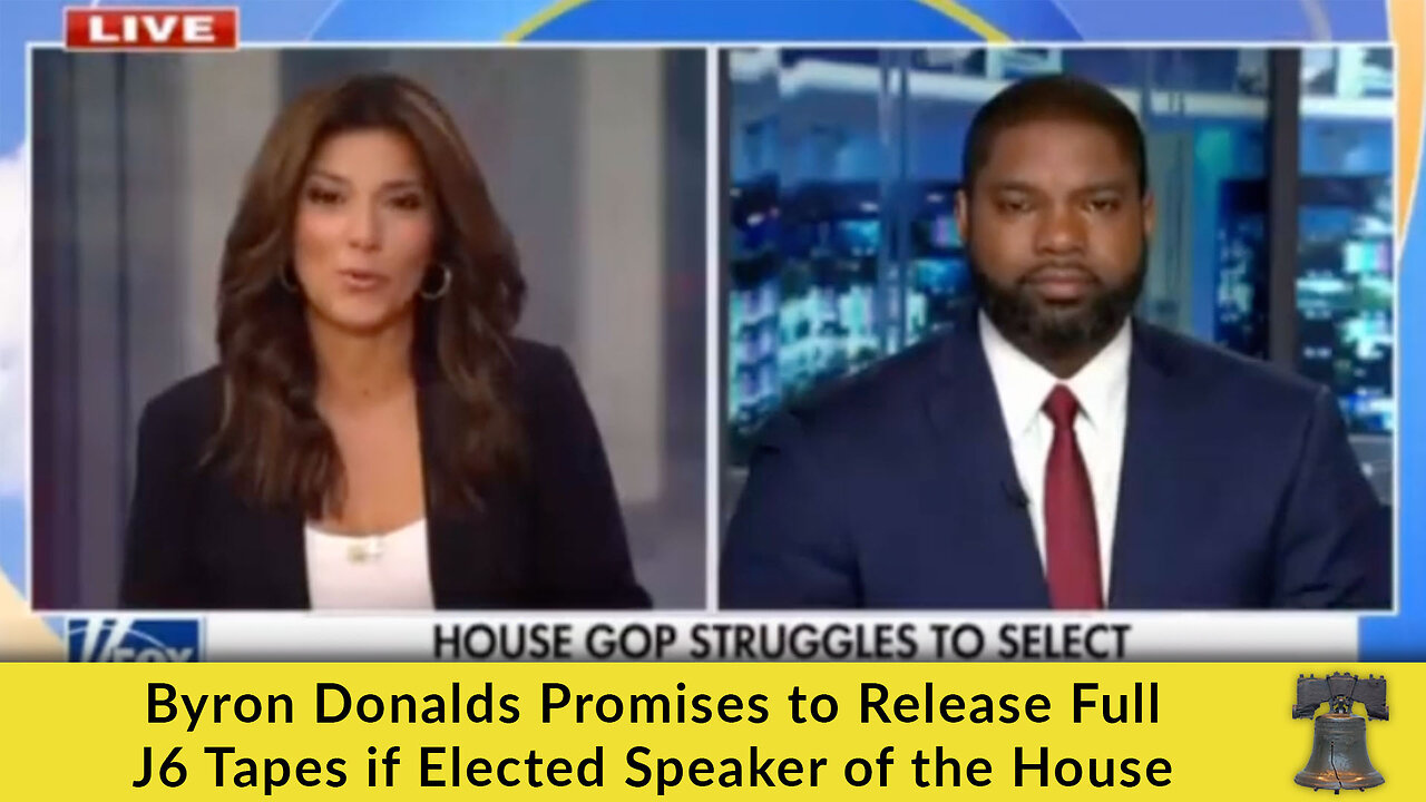 Byron Donalds Promises to Release Full J6 Tapes if Elected Speaker of the House