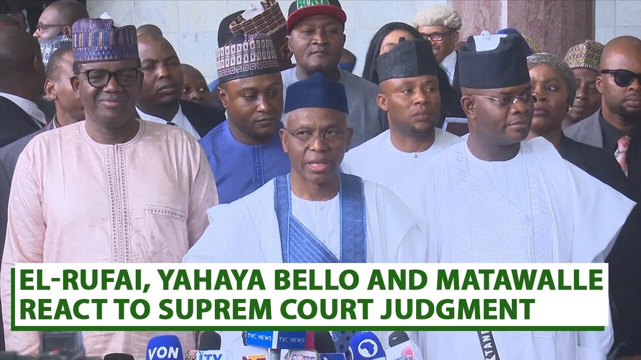 Watch what El-Rufia, Yahaya Bello and Matawalle said after Supreme Court Judgment