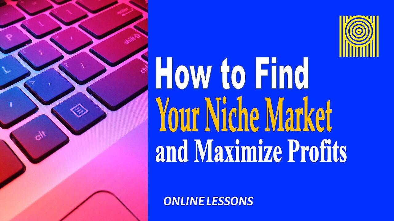 How to Find Your Niche Market and Maximize Profits