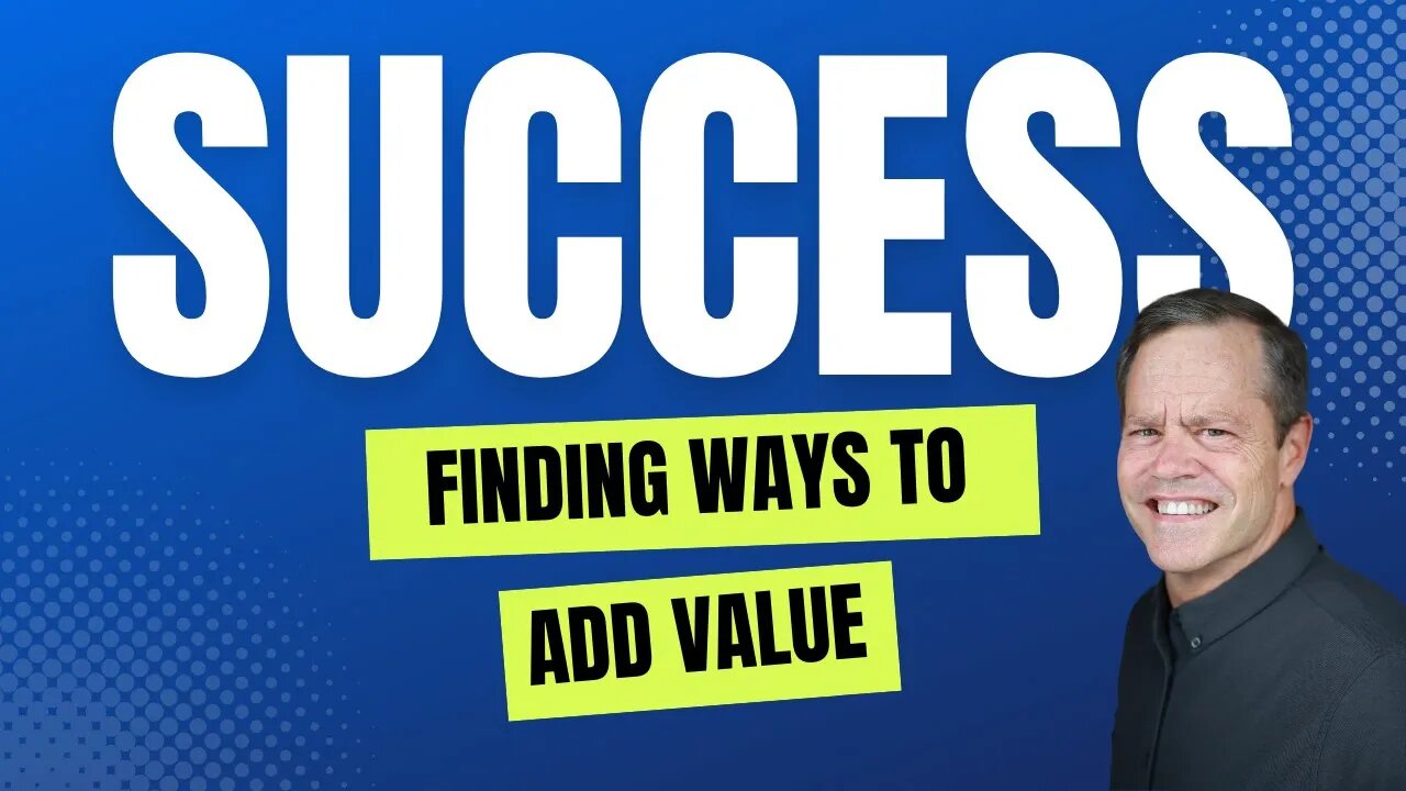 If You Want More Money, Find A Way to Add Value