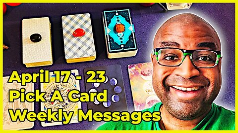 Pick A Card Tarot Reading - April 17-23 Weekly Messages