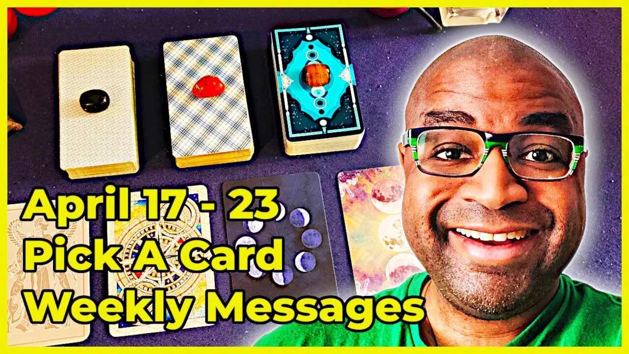 Pick A Card Tarot Reading - April 17-23 Weekly Messages