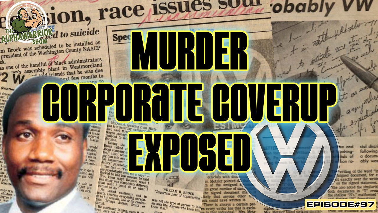 MURDER - CORPORATE COVERUP - WILLIAM B. BROCK STORY - EP.97