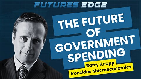 The Future of Government Spending with Barry Knapp 
