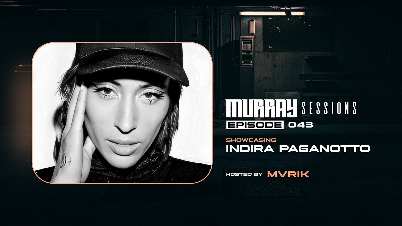 Murray Sessions 043 - Showcasing: Indira Paganotto