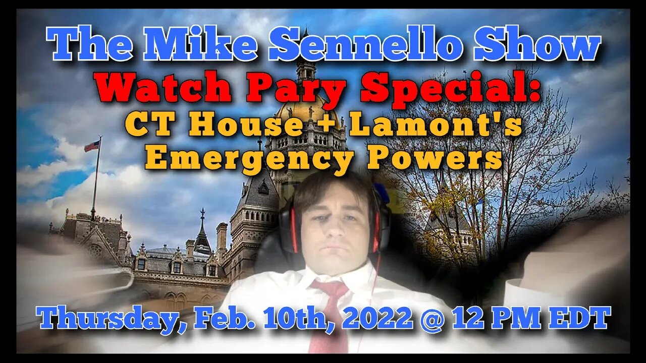 LIVE SPECIAL: Mike Sennello Show Watch Party | CT House Legislative Session [Lamont EO's]