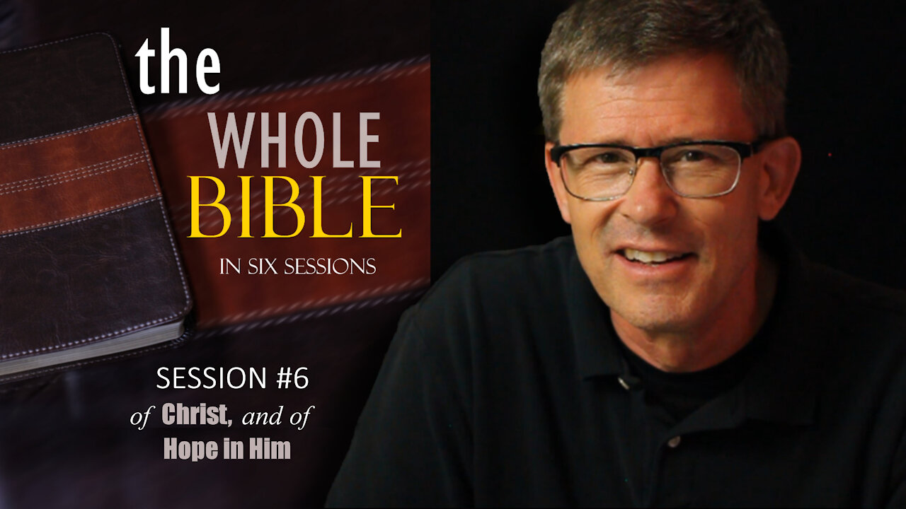 The Whole Bible in Six Session - Session 06