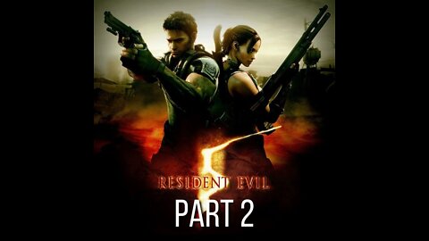 Resident Evil 5 part 2 - Vroom Vroom (with Azureus Blaze)