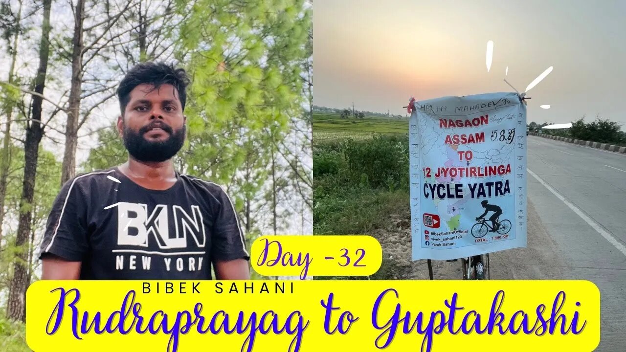 Day - 32 | Rudraprayag To Guptkashi | Nagaon Assam To 12Jyotirling Cycle Yatra | Total Km -7800